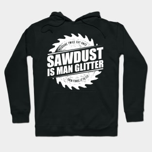 Mens Sawdust Is Man Glitter Woodworking Carpenter Gift product Hoodie